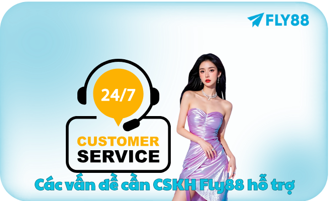 Cac van de can CSKH Fly88 ho tro Các vấn đề cần CSKH Fly88 hỗ trợ