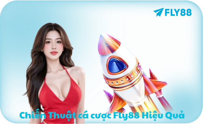 Chien Thuat ca cuoc Fly88 Hieu Qua Chiến Thuật cá cược Fly88 Hiệu Quả