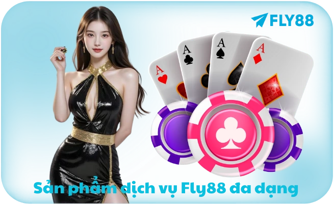 San pham dich vu Fly88 da dang Hệ sinh thái sản phẩm FLY88 với Casino Live, Thể thao, Slot, Bắn cá