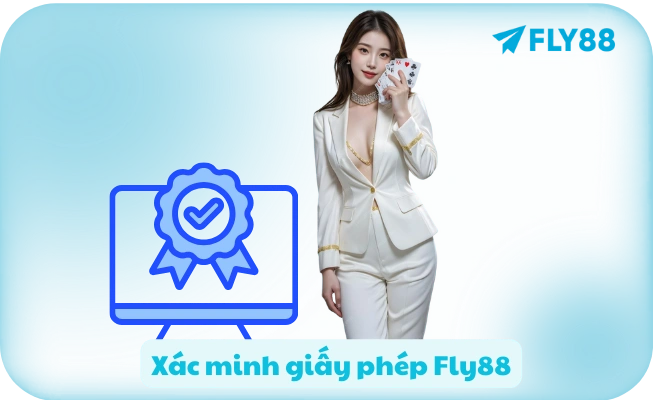 Xac minh giay phep Fly88 Xác minh giấy phép Fly88